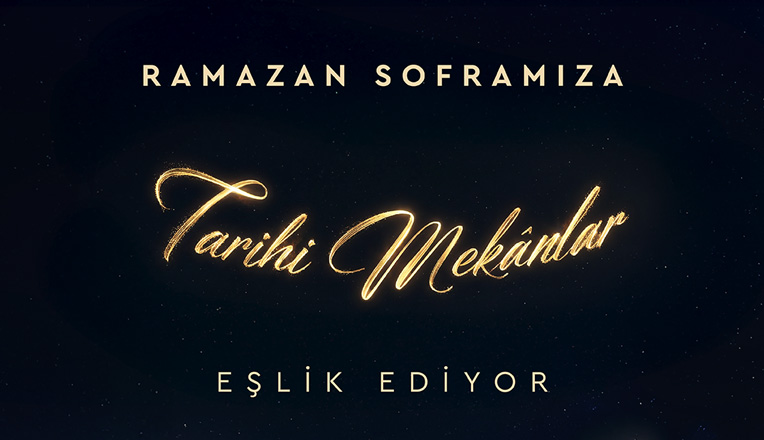 Soframıza Tarihi Mekânlar Eşlik Ediyor